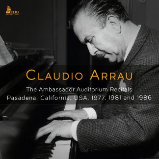 CLAUDIO ARRAU – The Ambassador Auditorium Recitals, Pasadena, California, USA, 1977, 1981 and 1986 (5CD)