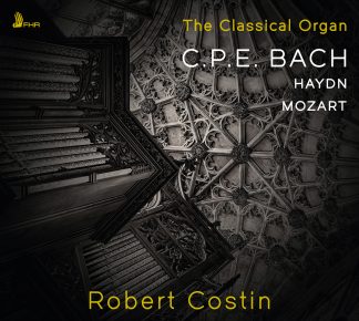 The Classical Organ – C.P.E. BACH: (5) Sonatas, Wq.70/2-6 • HAYDN • MOZART