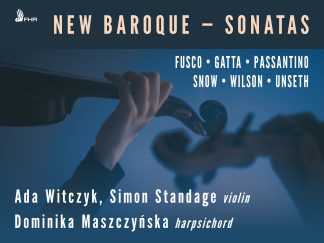NEW BAROQUE – SONATAS | Ada Witczyk, Simon Standage, violin • Dominika Maszczyńska, harpsichord