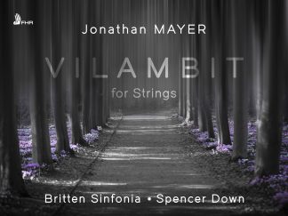 Jonathan MAYER: Vilambit for Strings – Britten Sinfonia