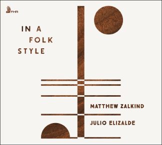 IN A FOLK STYLE – Matthew Zalkind • Julio Elizalde