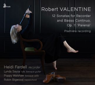 Robert VALENTINE: 12 Sonatas for Recorder and Basso Continuo, Op. 11 | Heidi Fardell et al